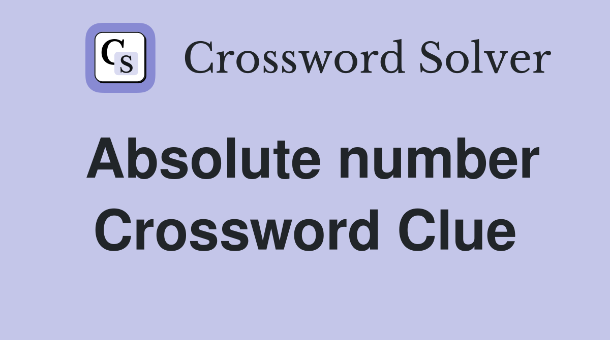Absolute number Crossword Clue