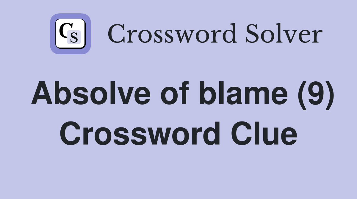 Absolve of blame (9) Crossword Clue