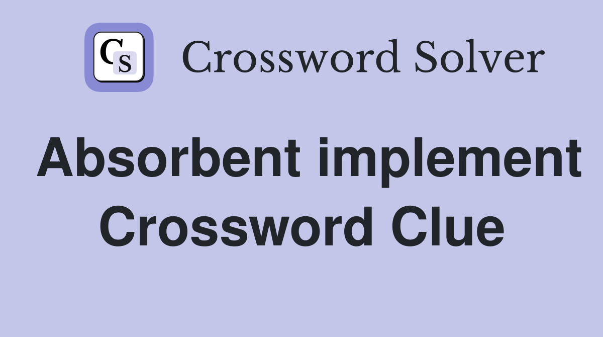 Absorbent implement Crossword Clue