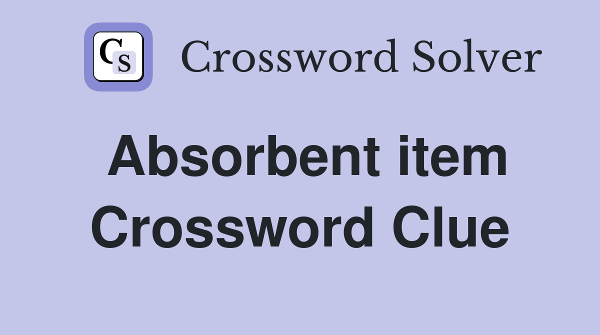 Absorbent item Crossword Clue
