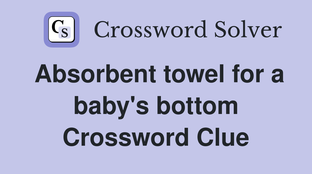 Absorbent towel for a baby's bottom Crossword Clue