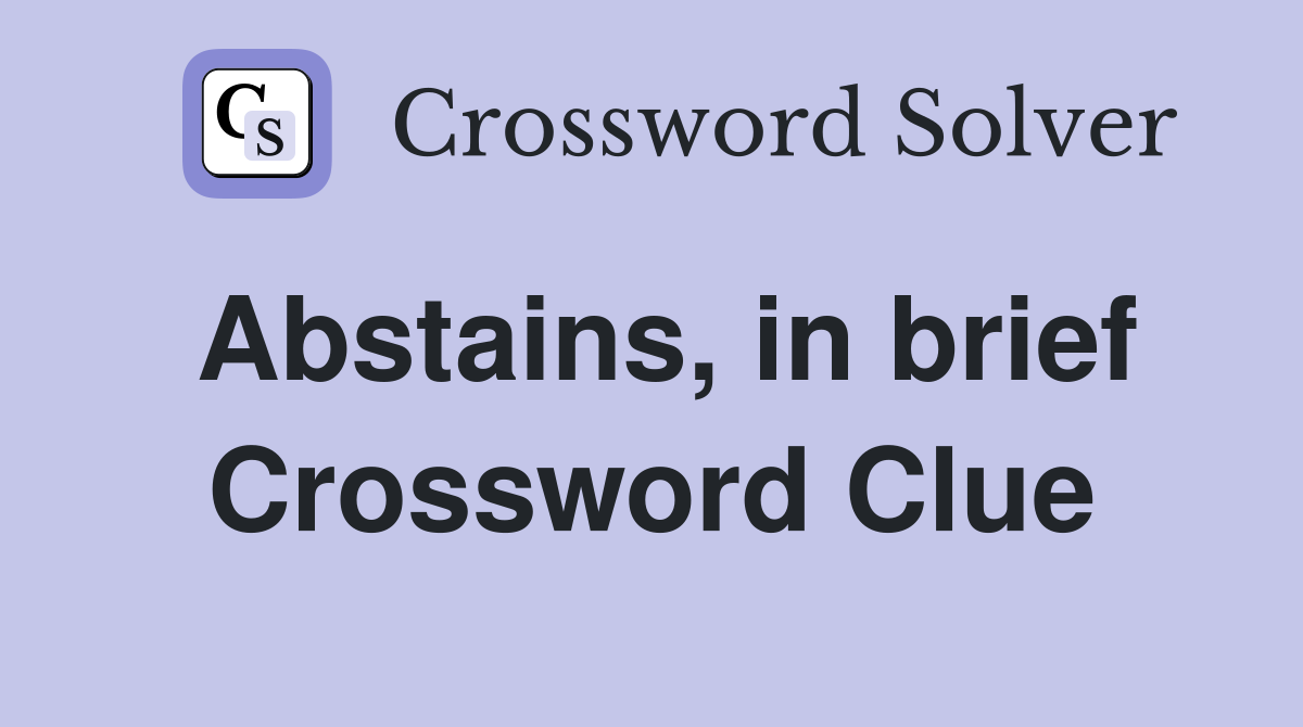 Abstains, in brief Crossword Clue
