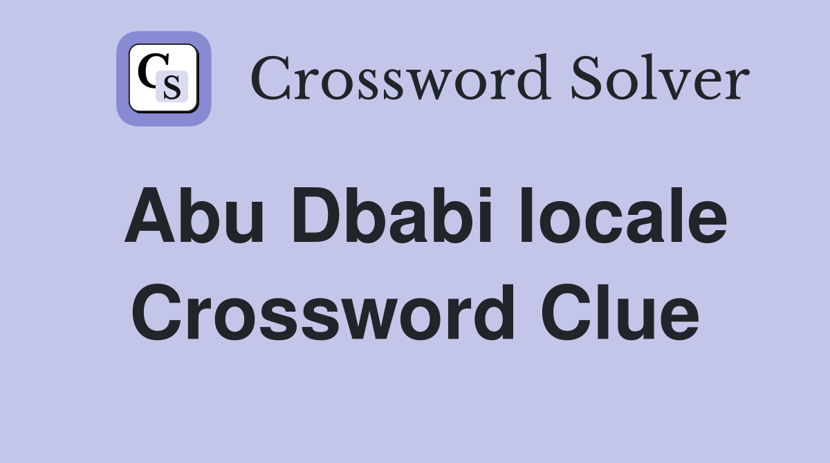 Abu Dbabi locale Crossword Clue