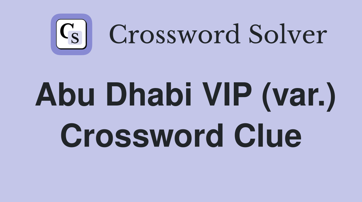 Abu Dhabi VIP (var.) Crossword Clue