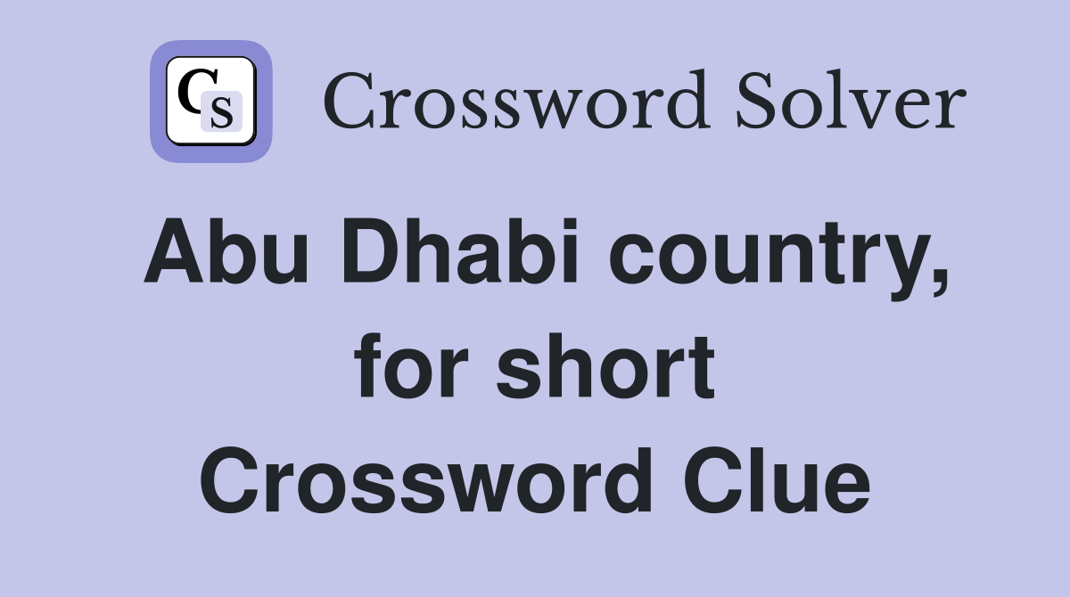 Abu Dhabi country, for short Crossword Clue