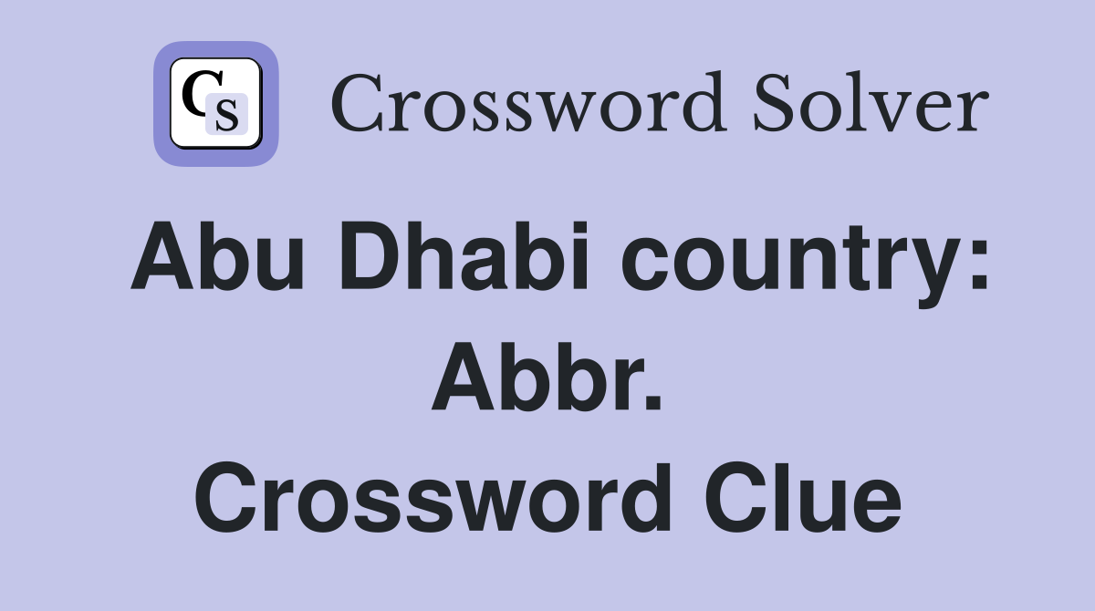 Abu Dhabi country: Abbr. Crossword Clue