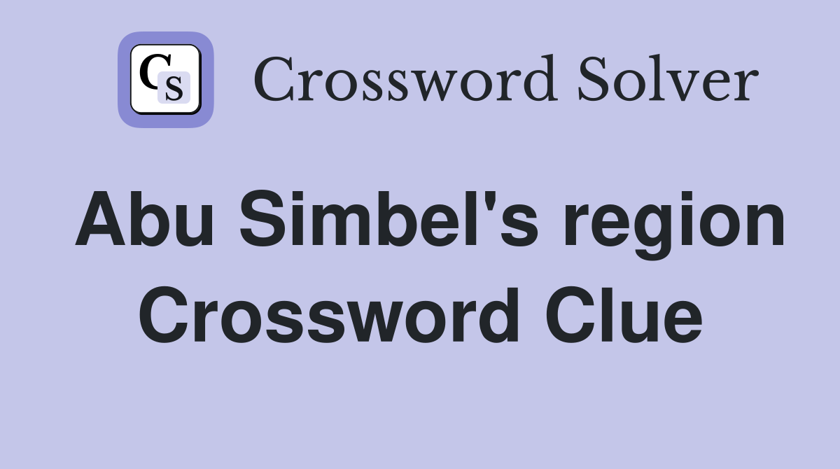Abu Simbel's region Crossword Clue
