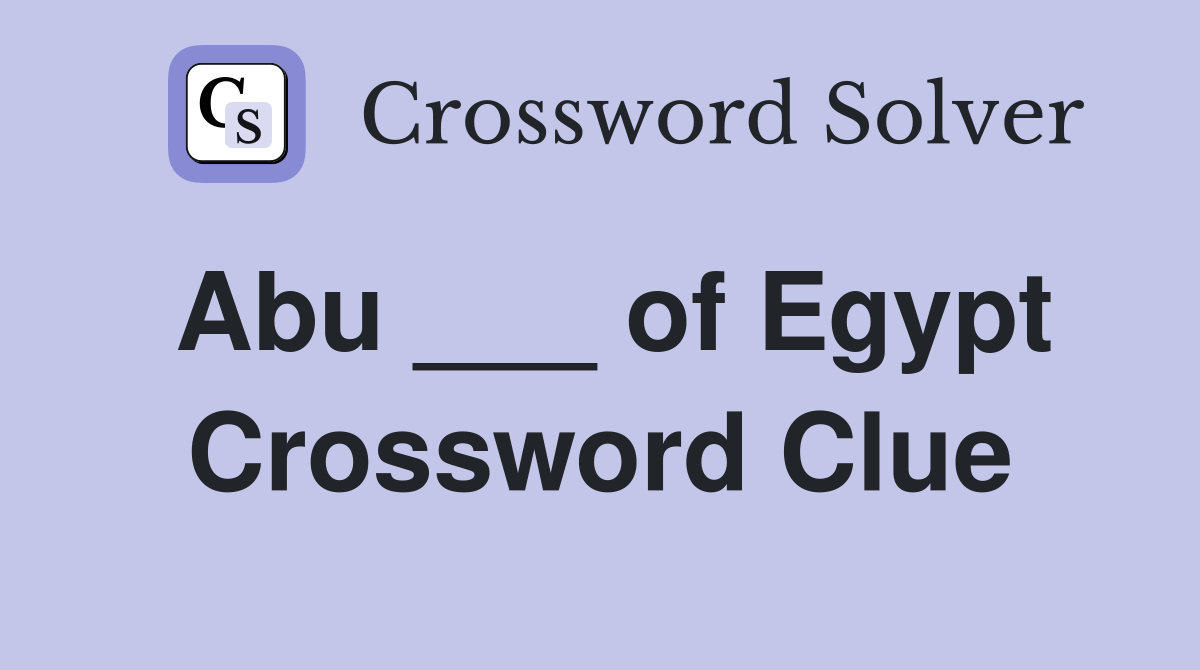 Abu ___ of Egypt Crossword Clue