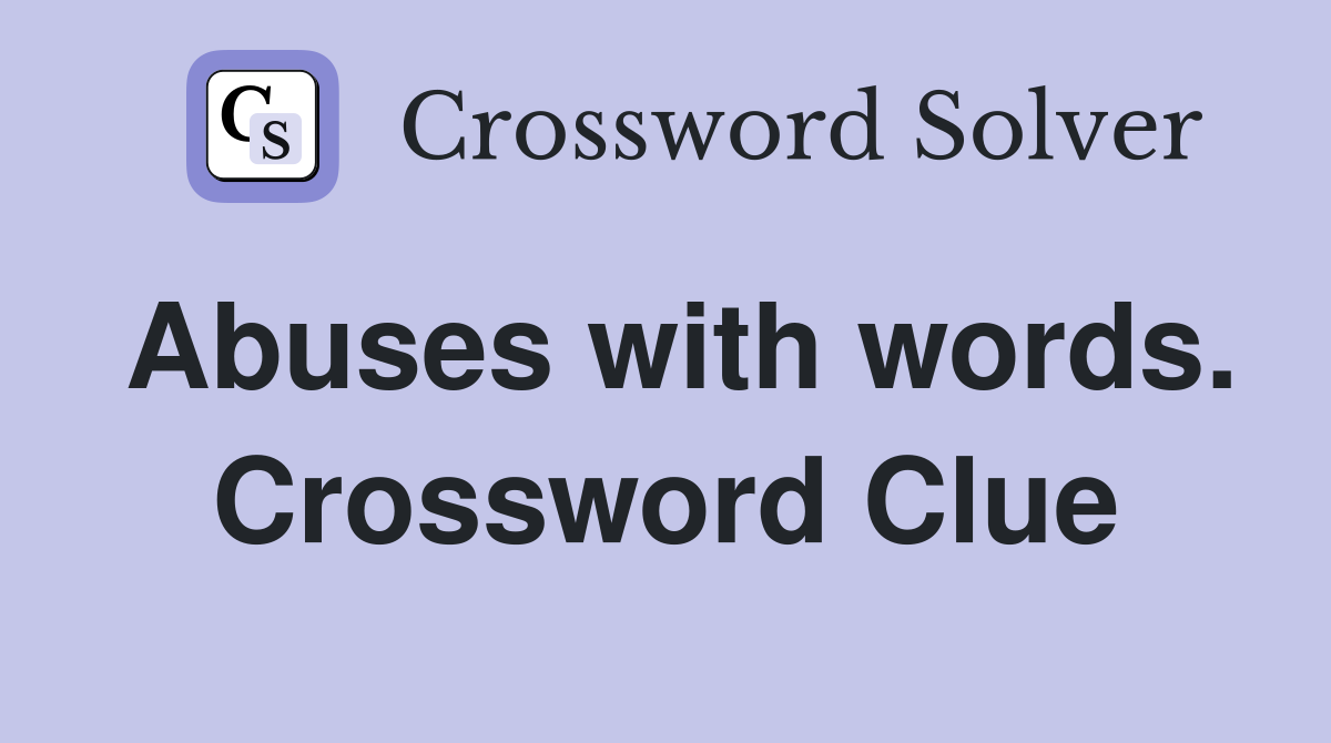 Abuses with words. Crossword Clue