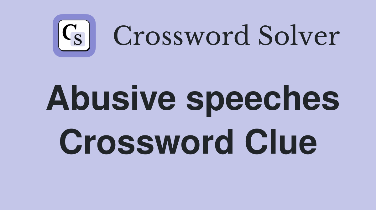 Abusive speeches Crossword Clue