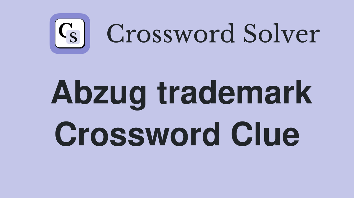 Abzug trademark Crossword Clue