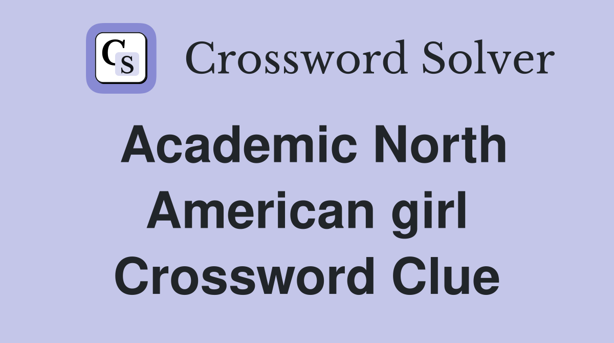 Academic North American girl Crossword Clue