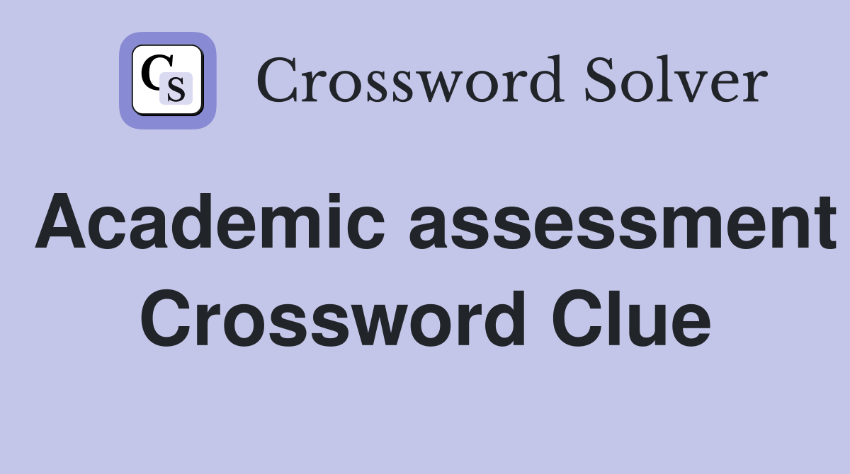 Academic assessment Crossword Clue