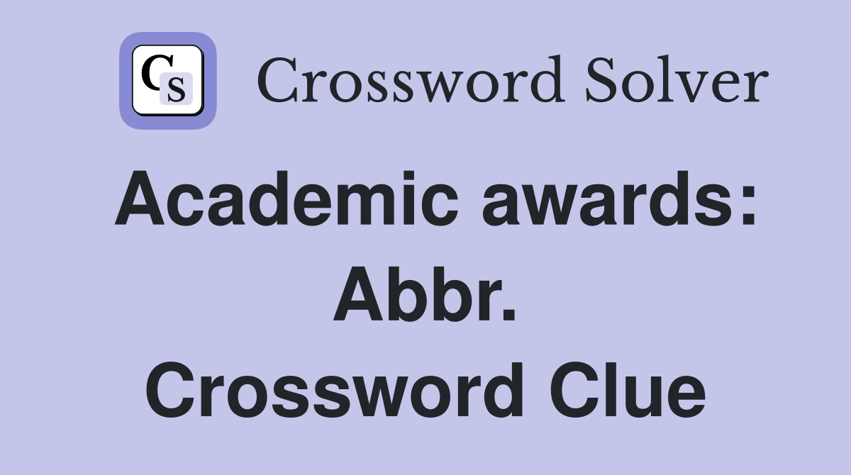 Academic awards: Abbr. Crossword Clue