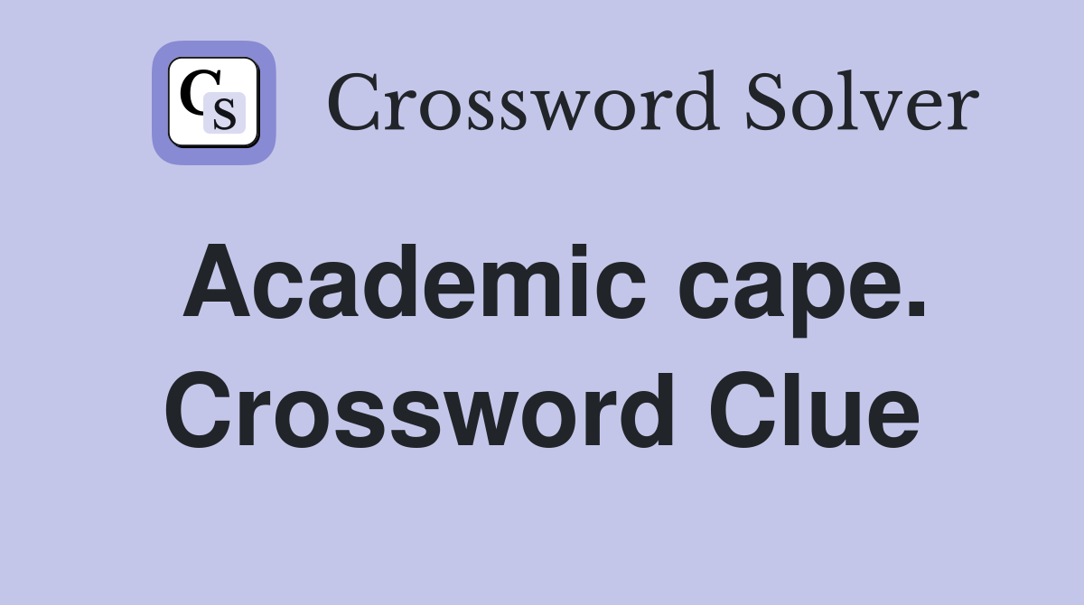 Academic cape. Crossword Clue