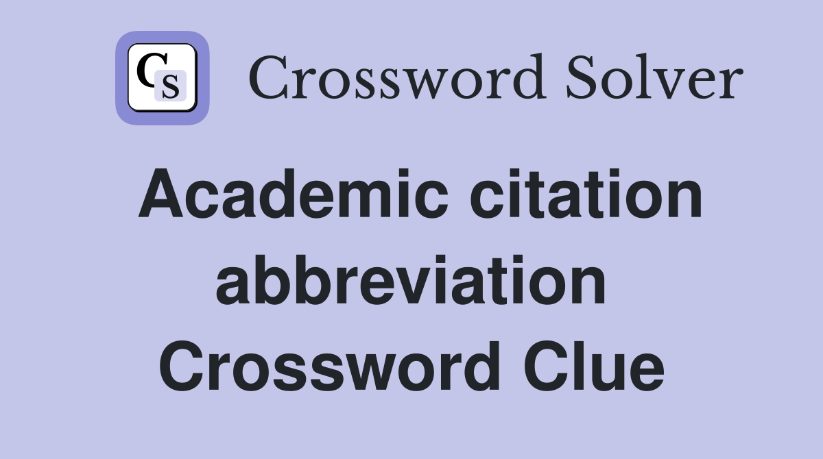 Academic citation abbreviation Crossword Clue