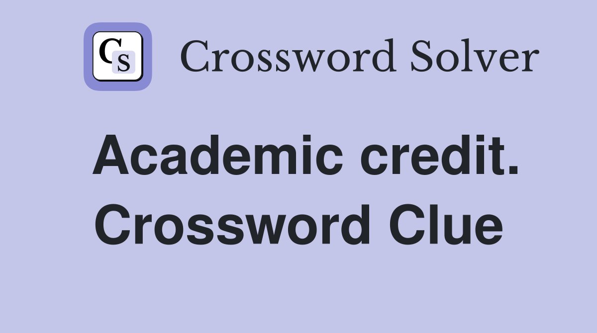 Academic credit. Crossword Clue