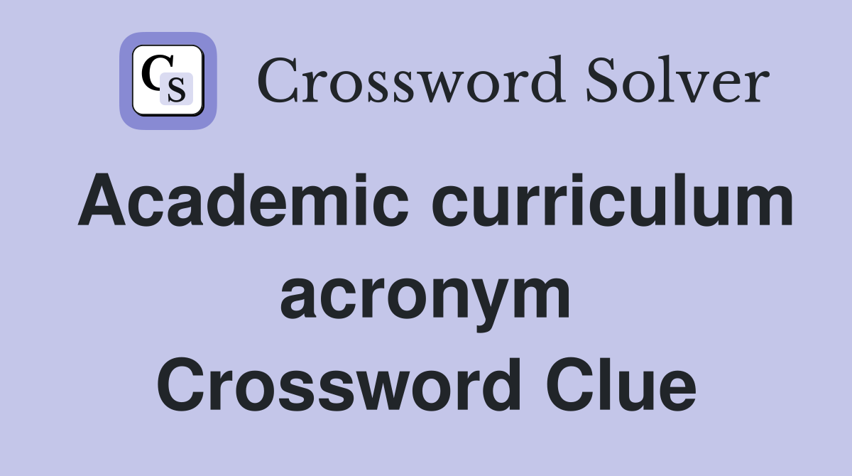 Academic curriculum acronym Crossword Clue