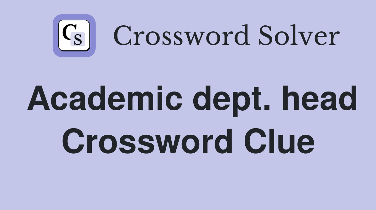 Academic dept. head Crossword Clue