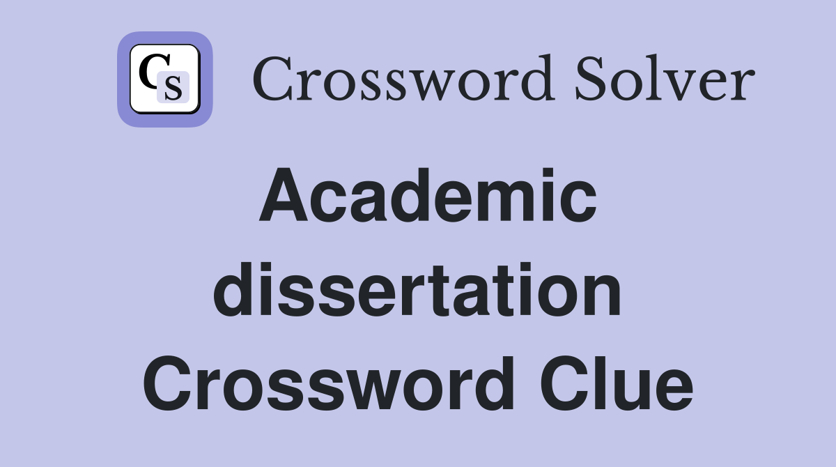 Academic dissertation Crossword Clue