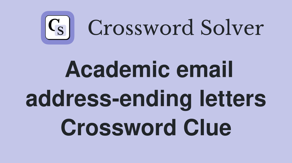 Academic email address-ending letters Crossword Clue