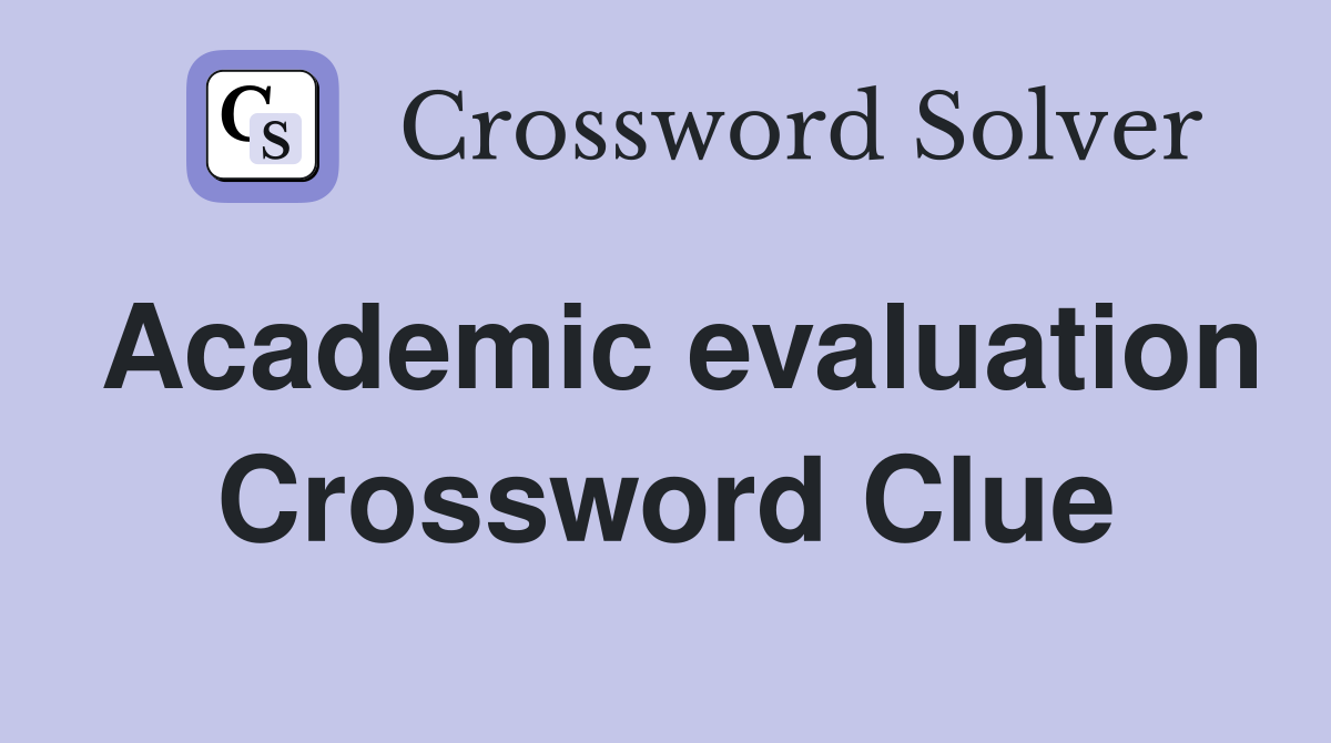 Academic evaluation Crossword Clue