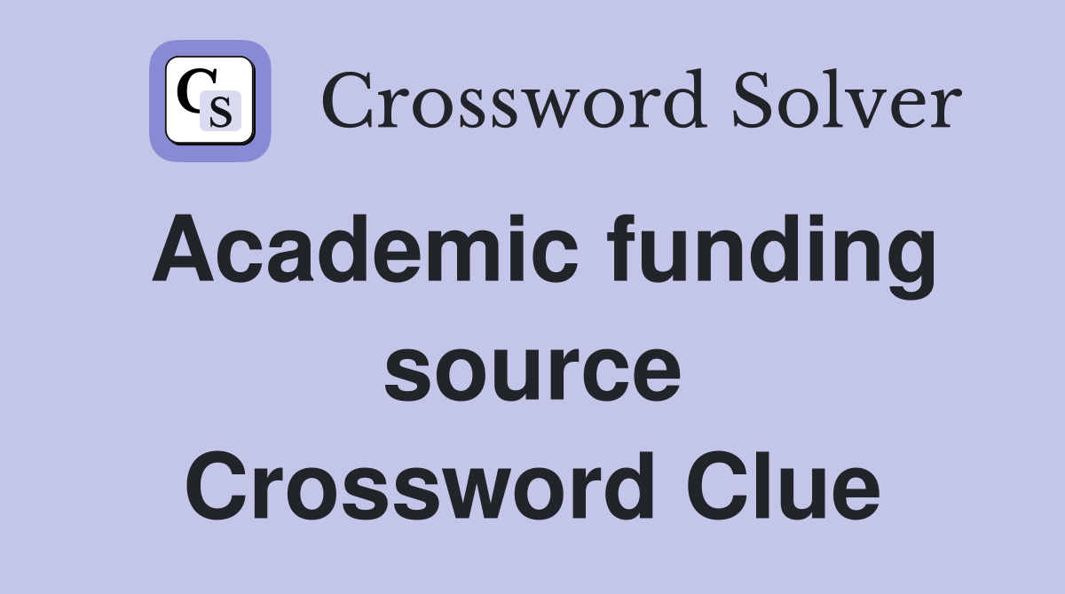 Academic funding source Crossword Clue