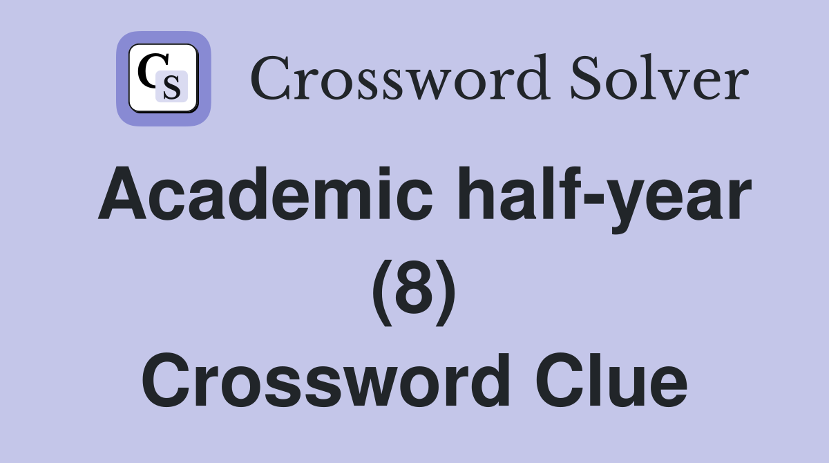 Academic half-year (8) Crossword Clue