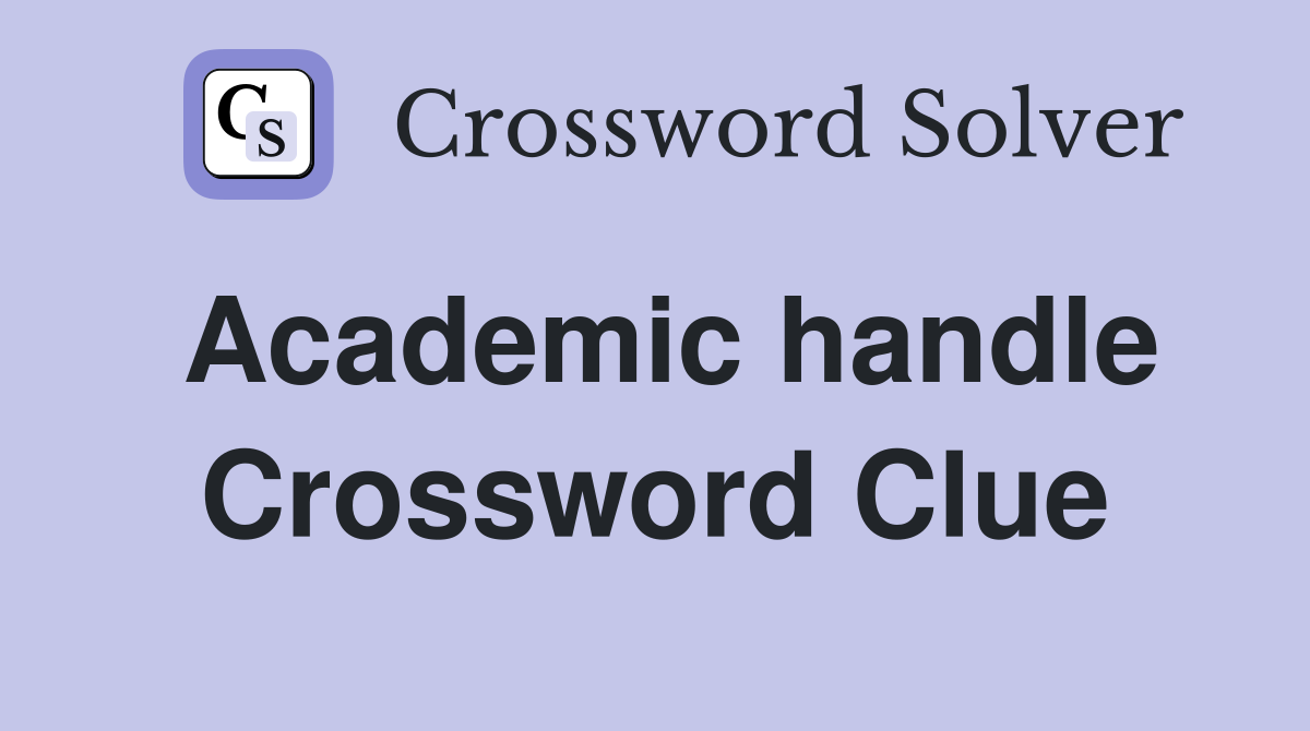 Academic handle Crossword Clue