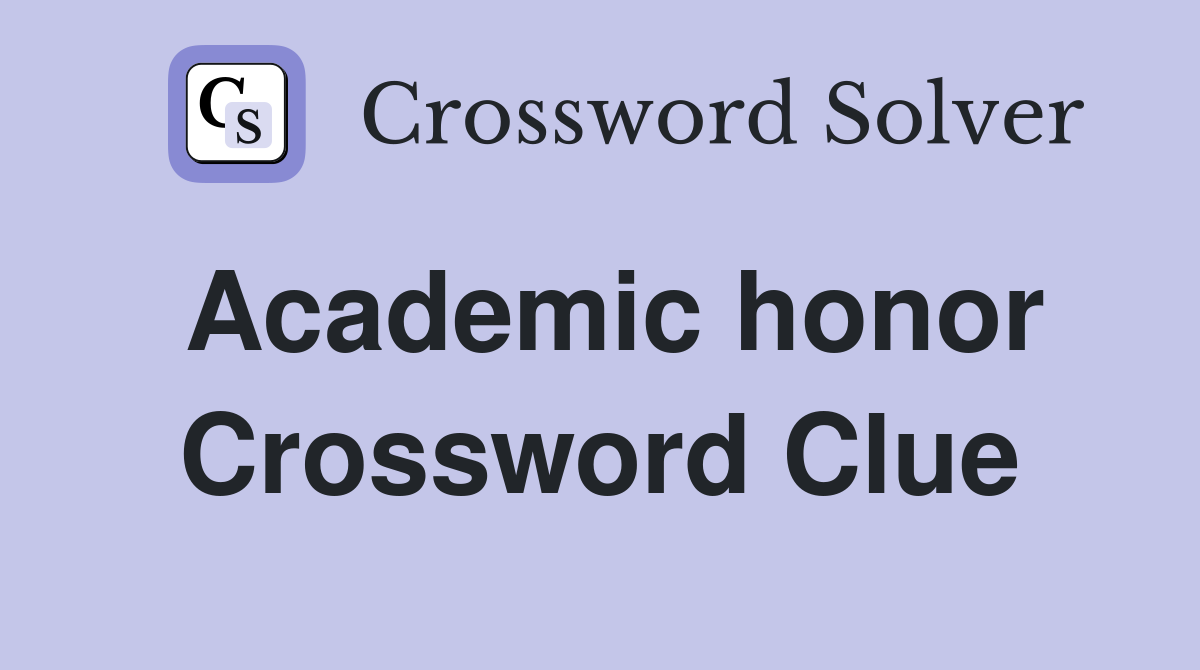 Academic honor Crossword Clue
