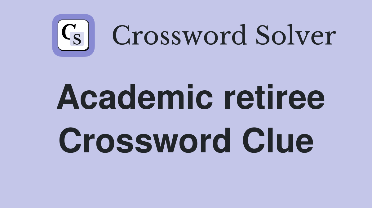 Academic retiree Crossword Clue