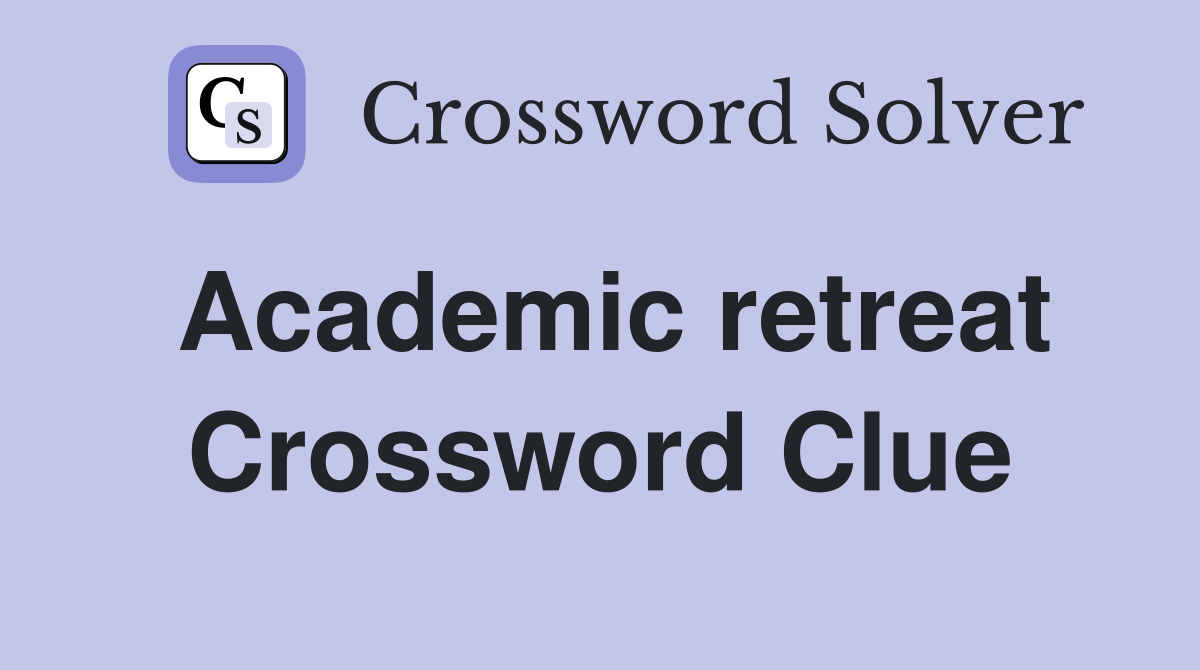 Academic retreat Crossword Clue