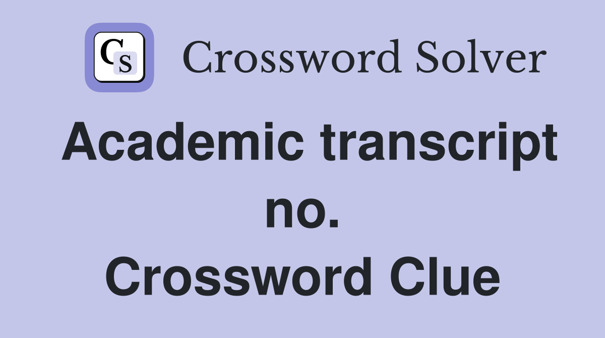 Academic transcript no. Crossword Clue