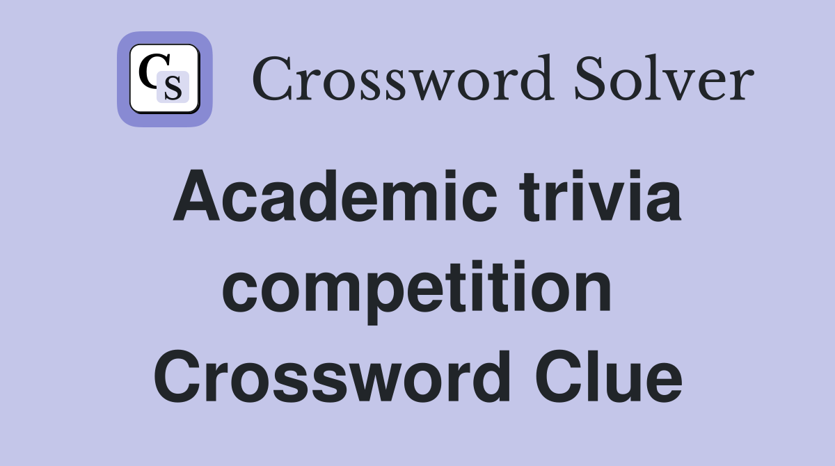 Academic trivia competition Crossword Clue