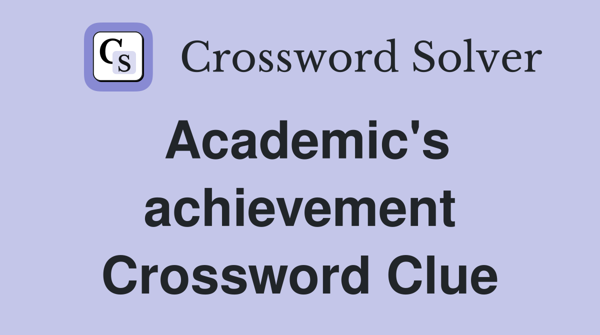Academic's achievement Crossword Clue