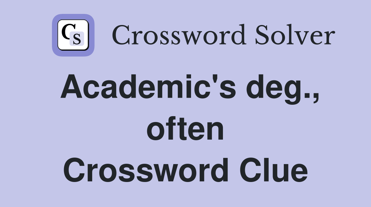 Academic's deg., often Crossword Clue