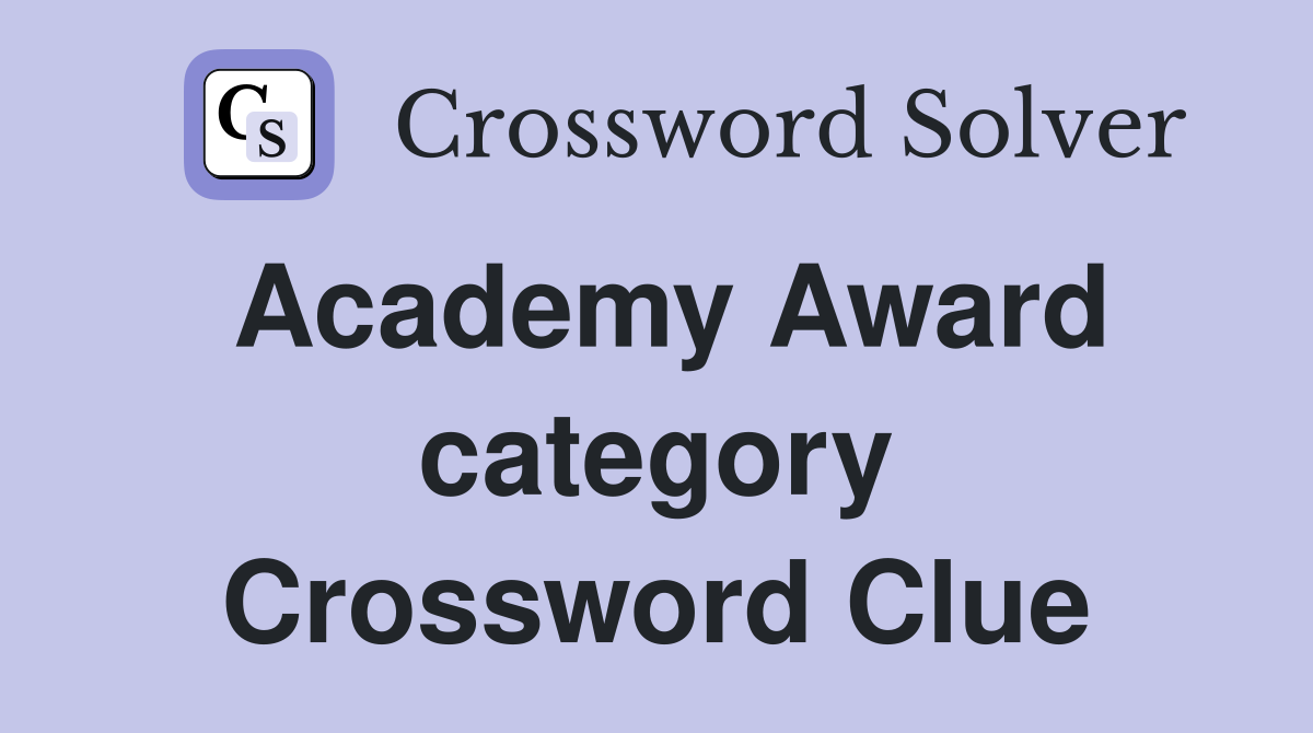 Academy Award category Crossword Clue