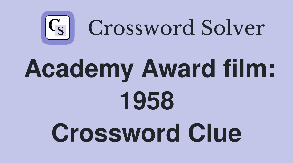 Academy Award film: 1958 Crossword Clue