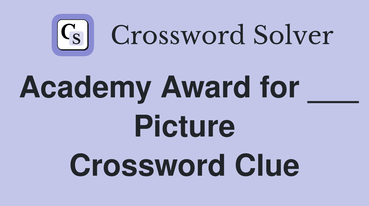 Academy Award for ___ Picture Crossword Clue