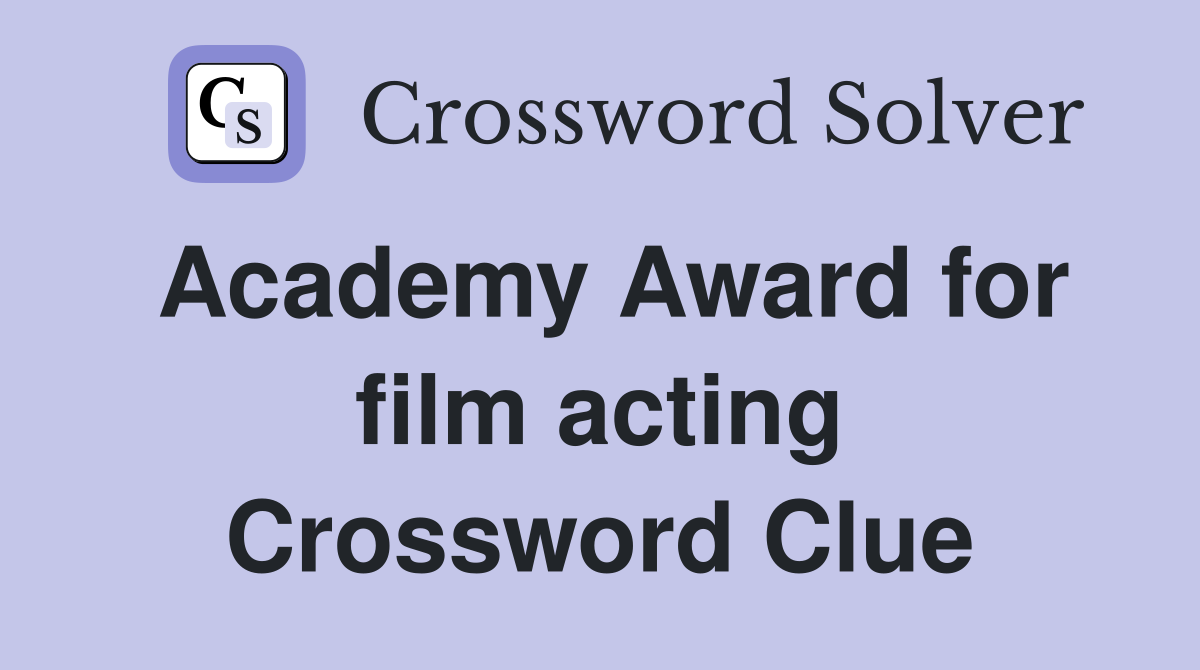 Academy Award for film acting Crossword Clue