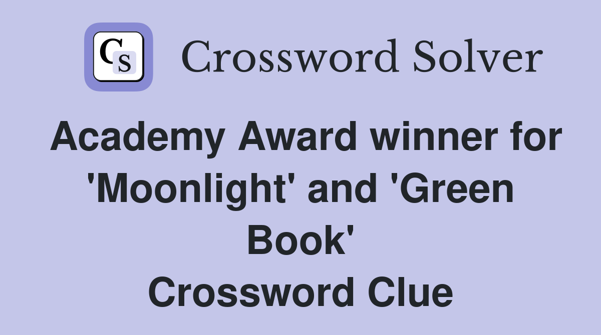 Academy Award winner for 'Moonlight' and 'Green Book' Crossword Clue