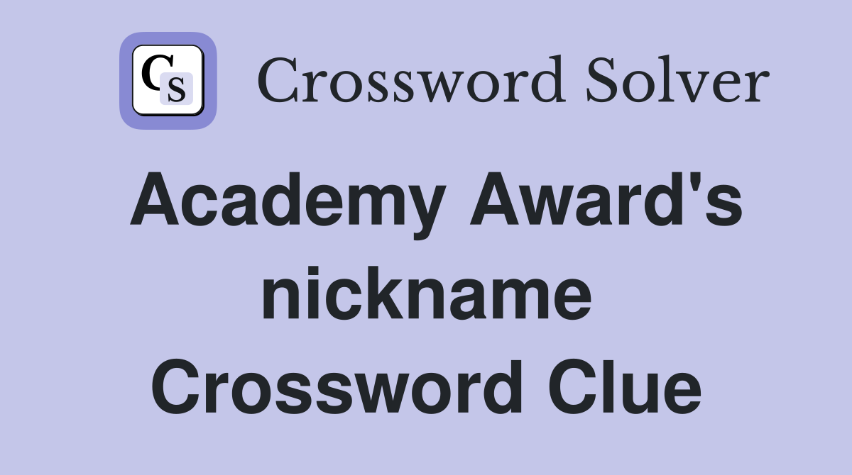 Academy Award's nickname Crossword Clue