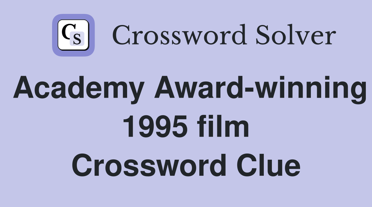 Academy Award-winning 1995 film Crossword Clue