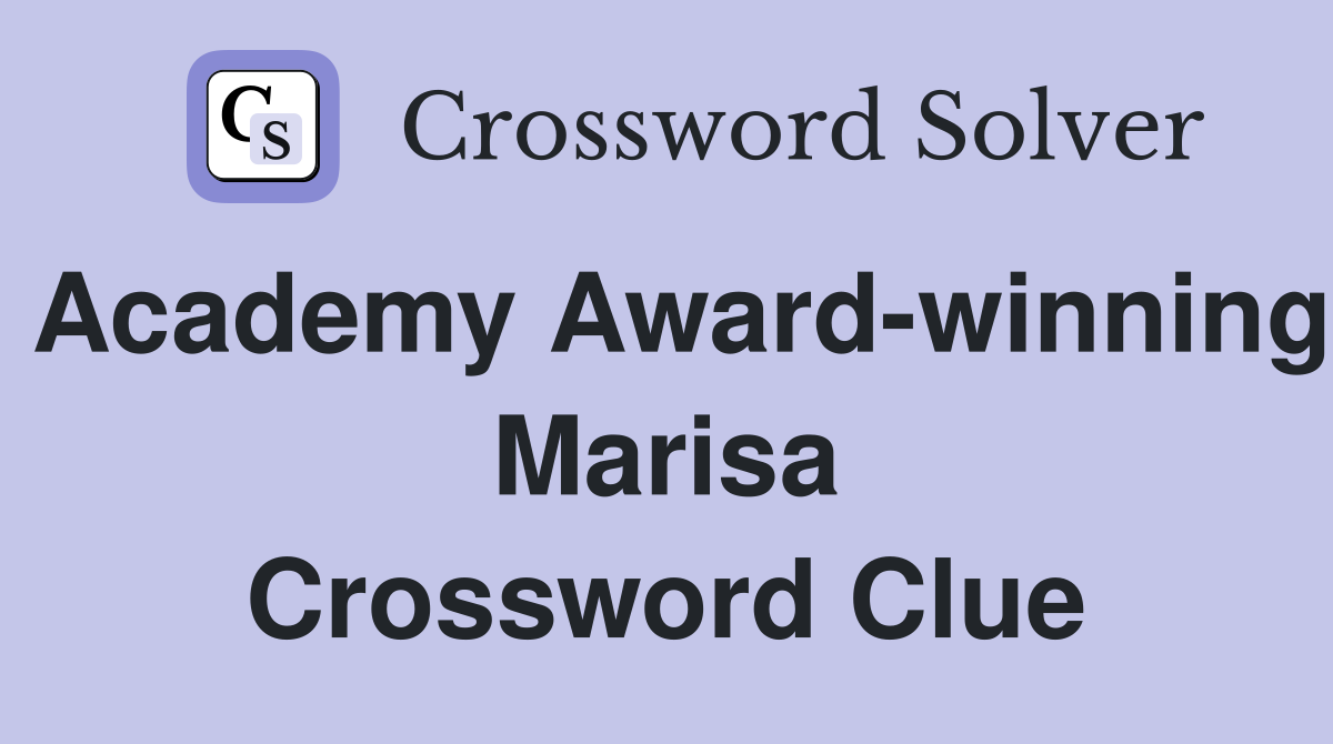 Academy Award-winning Marisa Crossword Clue