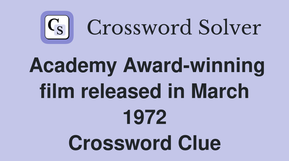 Academy Award-winning film released in March 1972 Crossword Clue