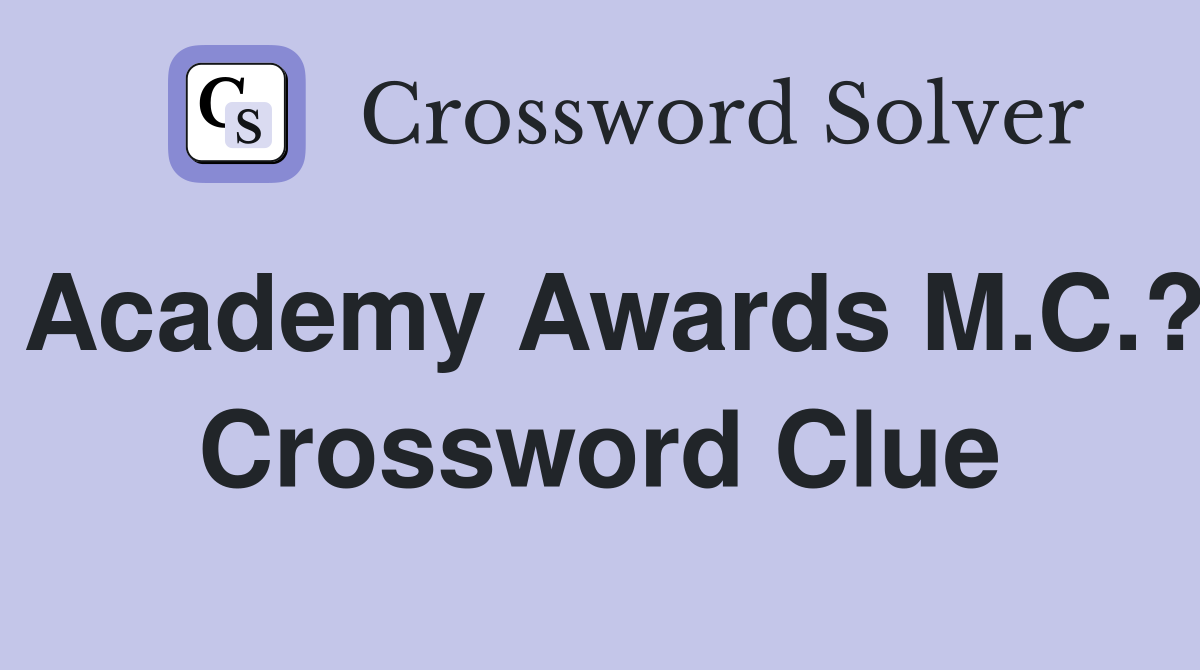 Academy Awards M.C.? Crossword Clue