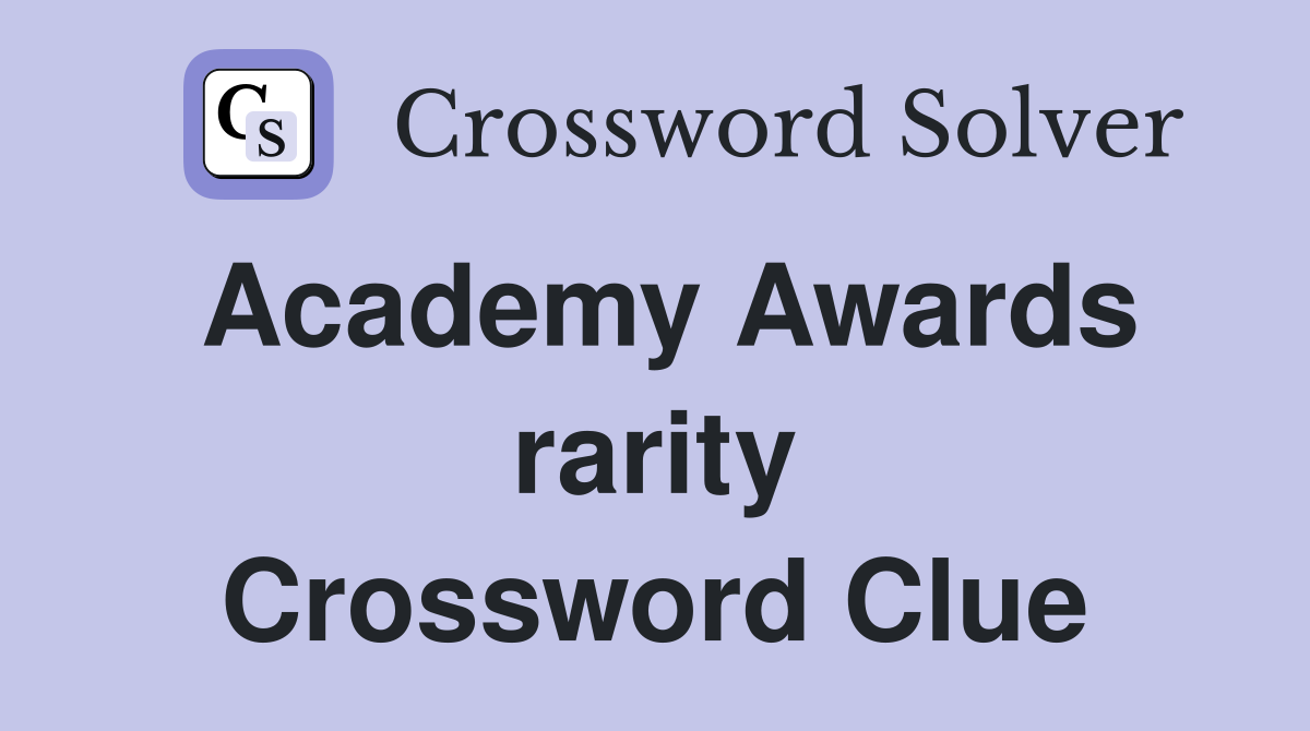 Academy Awards rarity Crossword Clue