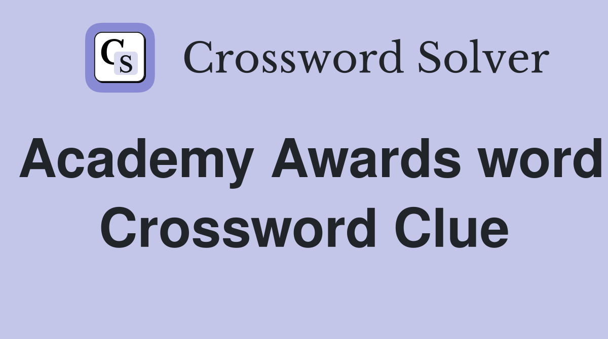 Academy Awards word Crossword Clue