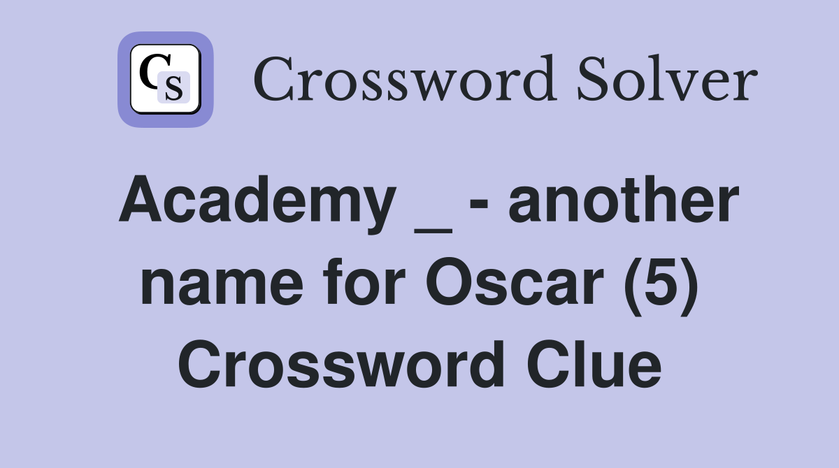 Academy _ - another name for Oscar (5) Crossword Clue