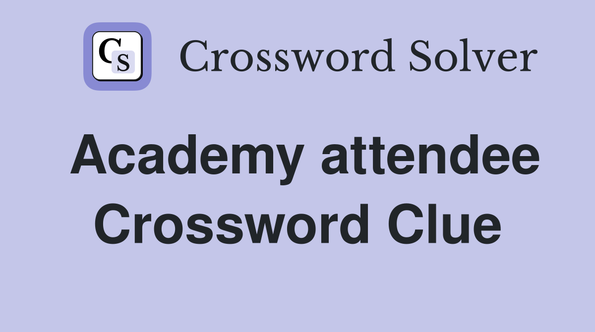 Academy attendee Crossword Clue Answers Crossword Solver